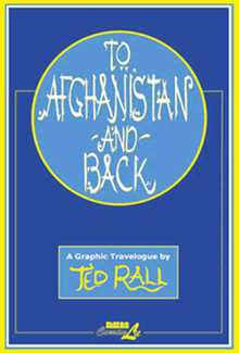 'To Afghanistan and back': striptekenaar Tedd Rall gaat naar Afghanistan en voorspelt de oorlog in Irak.