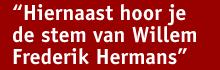 Streamertekst: «Hiernaast hoor je de stem van Willem Frederik Hermans»